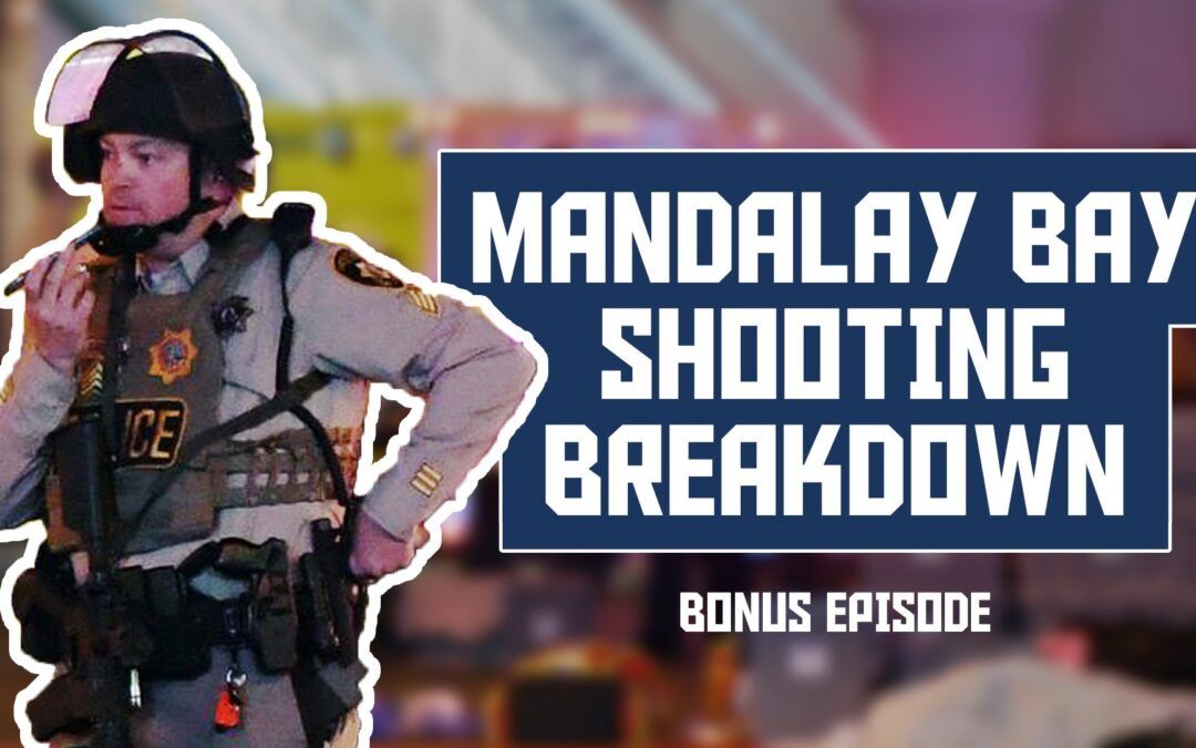 Mandalay Bay Mass Shooting Debrief w/ SWAT Commander & Patrol Sergeant